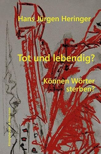 Tot und lebendig?: Können Wörter sterben?