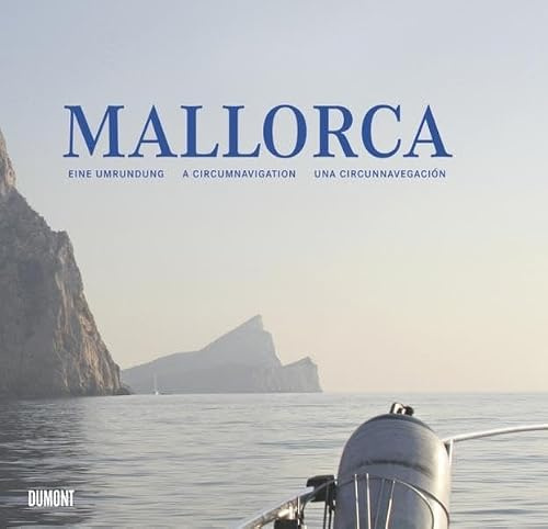 Mallorca: Eine Umrundung / A Circumnavigation / Una Circunnavegación