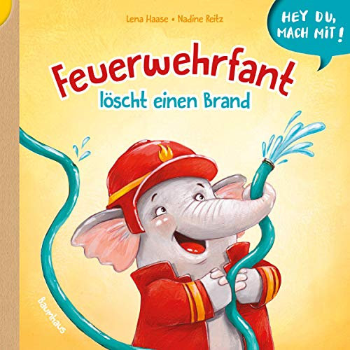 Hey du, mach mit! - Feuerwehrfant löscht einen Brand: Bilderbuch