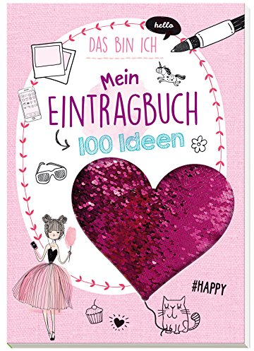 Mein Eintragbuch 100 Ideen: Das bin ich: Mit tollen Wendepailletten. Für Kinder ab 8 Jahren