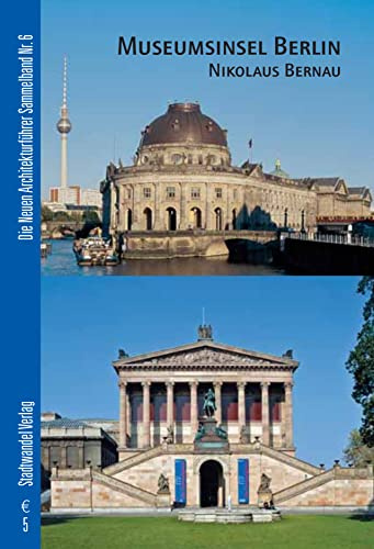 Museumsinsel Berlin (Sammelbände, Band 6)