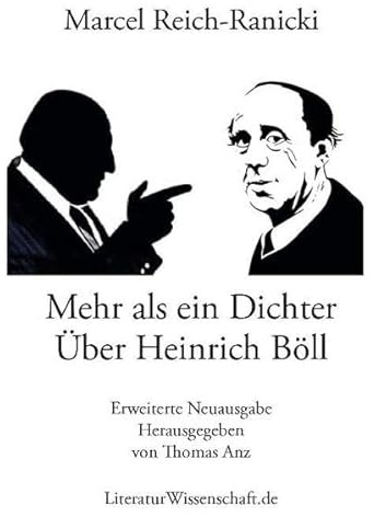 Mehr als ein Dichter. Über Heinrich Böll: Erweiterte Neuausgabe