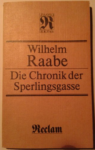 Die Chronik der Sperlingsgasse: Holzmindener Leseausgaben von Wilhelm Raabe, Bd. 1 (Die Chronik der Sperlingsgasse, Bd. 1; Horacker, Bd. 2; Pfisters ... Leseausgaben von Wilhelm Raabe, Bd 1-7)