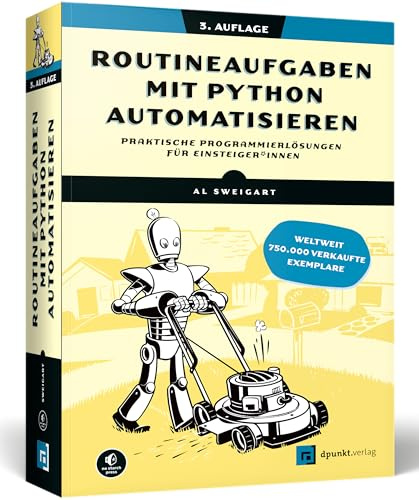 Routineaufgaben mit Python automatisieren: Praktische Programmierlösungen für Einsteiger*innen
