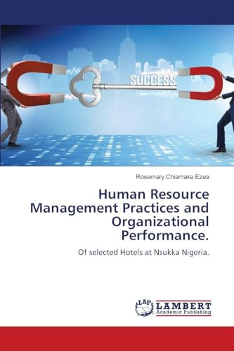 Human Resource Management Practices and Organizational Performance.: Of selected Hotels at Nsukka Nigeria.