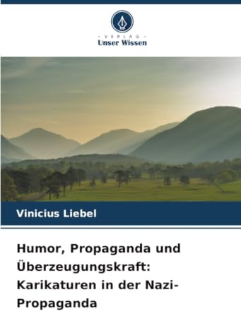 Humor, Propaganda und Überzeugungskraft: Karikaturen in der Nazi-Propaganda