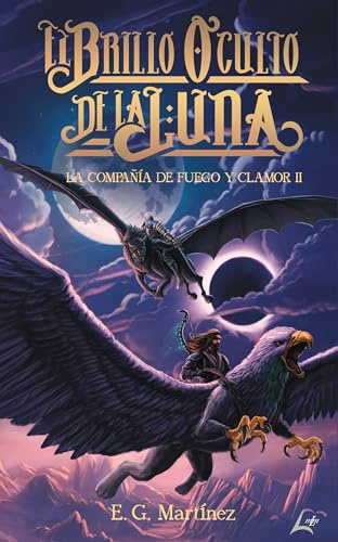 El brillo oculto de la luna: La Compañía de Fuego y Clamor II