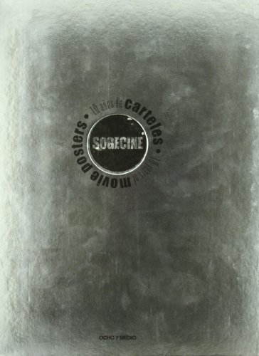 Sogecine, 10 años de carteles = Sogecine, 10 years of movie posters