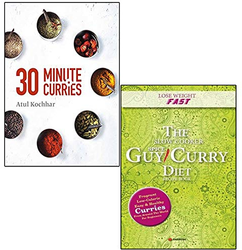 30 Minute Curries by Atul Kochhar and Lose Weight Fast The Slow Cooker Spice-Guy Curry Diet Recipe Book by Lota 2 Books Collection Set