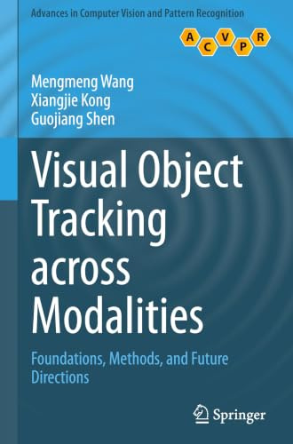 Visual Object Tracking across Modalities: Foundations, Methods, and Future Directions (Advances in Computer Vision and Pattern Recognition)