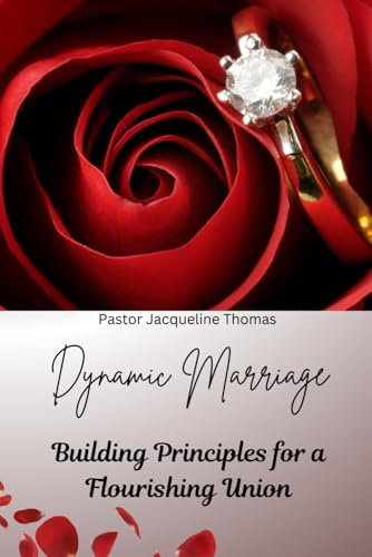 Dynamic Marriage: Building Principles for a Flourishing Union
