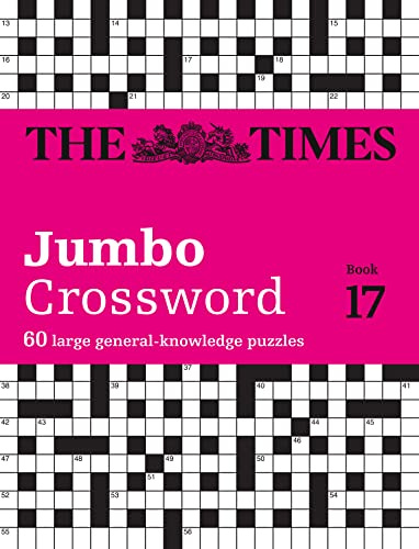 The Times Crosswords – The Times 2 Jumbo Crossword Book 17: 60 large general-knowledge crossword puzzles