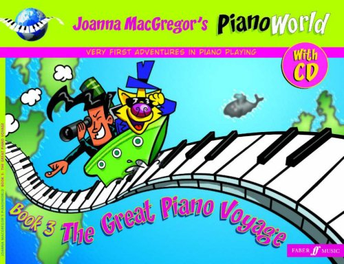 The Great Piano Voyage: Very First Adventures in Piano Playing (Faber Edition: Pianoworld, 3, Band 3)