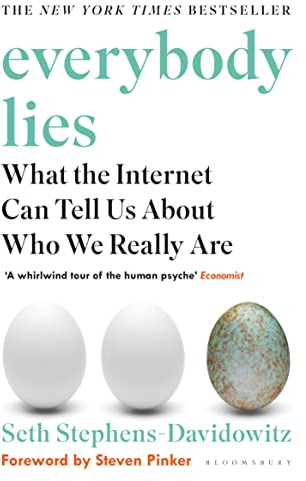 Everybody Lies: What the Internet Can Tell Us About Who We Really Are