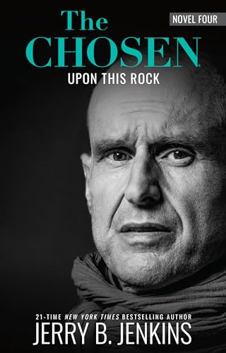 The Chosen: Upon this Rock: : A Novel Based on Season 4 of the Critically Acclaimed TV Series