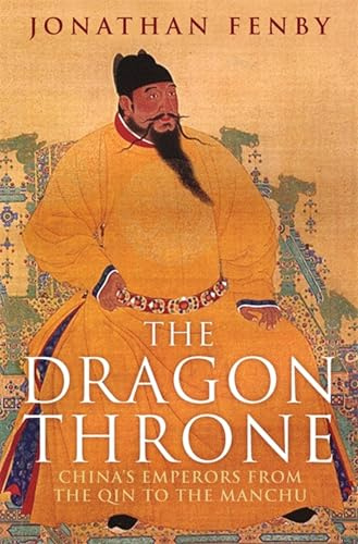 The Dragon Throne: China's Emperors from the Qin to the Manchu