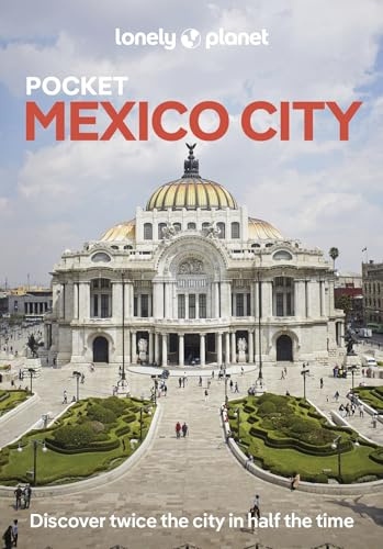 Lonely Planet Pocket Mexico City: Discover Twice the City in Half the Time | Top Sights | Maps & Walking Tours | Covers Centro Historico, Alameda Central and more (Travel Guide)