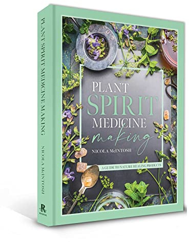 Plant Spirit Medicine: A Guide to Making Healing Products from Nature