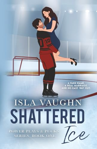 Shattered Ice: A Secret Marriage Hockey Romance (Power Plays & Pucks, Band 1)