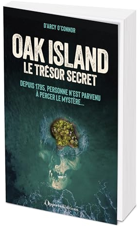 Oak Island : le trésor secret: Depuis 1795, personne n'est parvenu à percer le mystère...