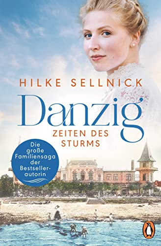 Danzig: Zeiten des Sturms - Roman (Die Danzig-Saga der Bestsellerautorin, Band 2)