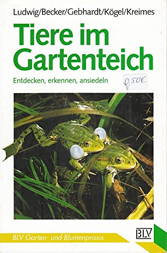 Tiere im Gartenteich. Entdecken, erkennen, ansiedeln.