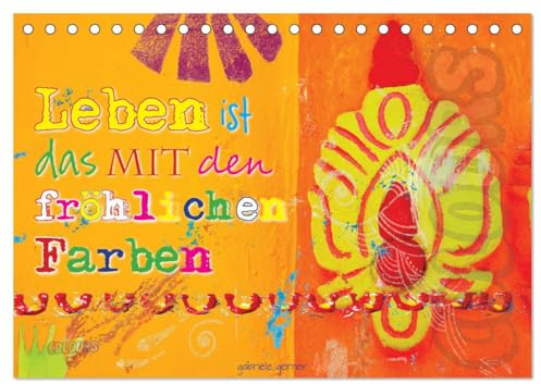 Leben ist das mit den fröhlichen Farben (Tischkalender 2026 DIN A5 quer), CALVENDO Monatskalender: Ausgesprochen farbenprächtige und toll gestaltete ... jeden Tag aufs Neue. (CALVENDO Spass)