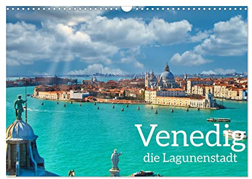 Venedig - Die Lagunenstadt (Wandkalender 2026 DIN A3 quer), CALVENDO Monatskalender: Venedig mit all seinen historischen Schönheiten und romantischen Gassen (CALVENDO Orte)