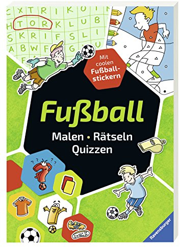 Fußball. Malen - Rätseln - Quizzen: Mit coolen Fußball-Stickern
