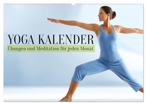 Yoga Kalender - Übungen und Meditation für jeden Monat (Wandkalender 2026 DIN A2 quer), CALVENDO Monatskalender: Yoga Kalender mit praktischen ... die Yoga lernen wollen. (CALVENDO Gesundheit)