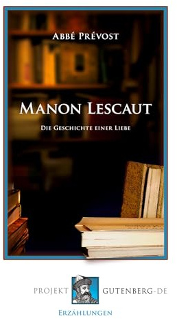 Manon Lescaut.: Die Geschichte einer Liebe
