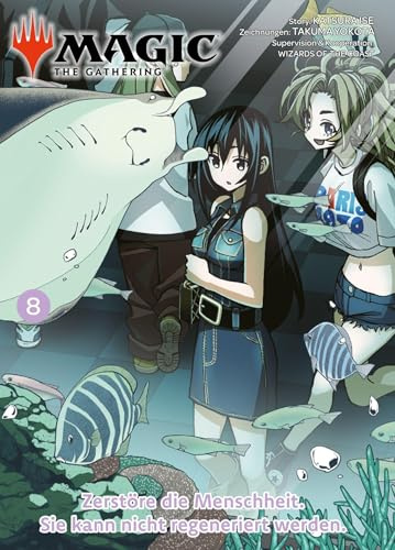 Magic: The Gathering - Zerstöre die Menschheit. Sie kann nicht regeneriert werden. 08: Der RomCom-Manga um das weltweit beliebte Kartenspiel