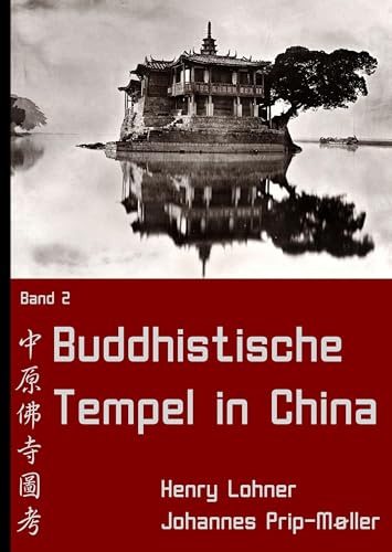 Buddhistische Tempel in China: Band 2 (Buddhistsiche Tempel in China)
