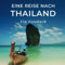 Eine Reise nach Thailand: Ein Fotobuch. Das perfekte Souvenir & Mitbringsel nach oder vor dem Urlaub. Statt Reiseführer, lieber diesen einzigartigen Bildband