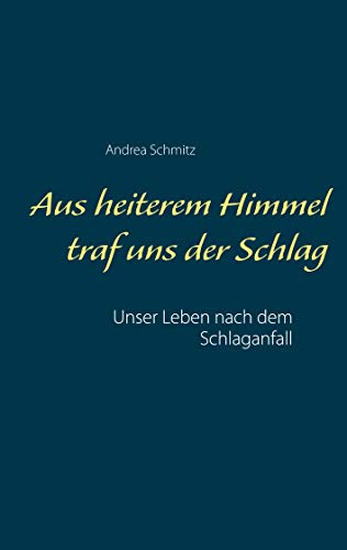Aus heiterem Himmel traf uns der Schlag: Unser Leben nach dem Schlaganfall