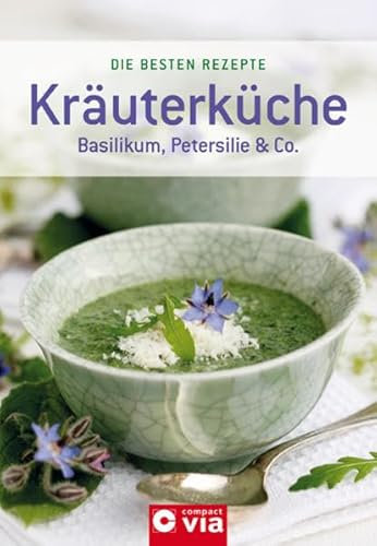 Kräuterküche: Basilikum, Petersilie & Co.
