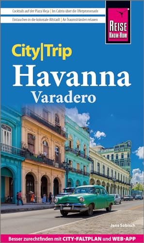 Reise Know-How CityTrip Havanna und Varadero: Reiseführer mit Stadtplan und kostenloser Web-App