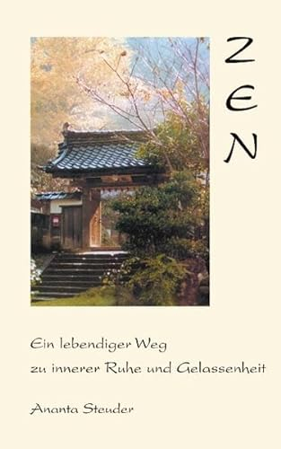 Zen - ein lebendiger Weg zu innerer Ruhe und Gelassenheit