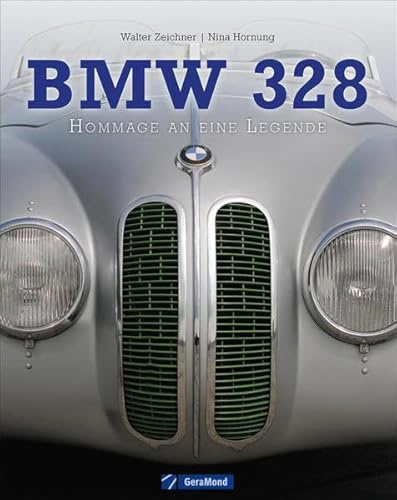 BMW 328: Von der Rennsportlegende bis zur Ikone der Automobilgeschichte - ein fesselnder Bildband über Faszination, Entwicklung, Technik und Details ... Fotos auf 160 Seiten: Hommage an eine Legende
