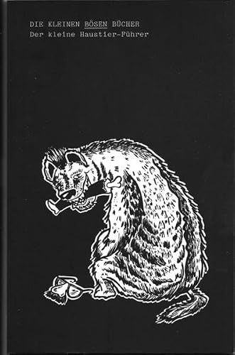 Der kleine Haustier-Führer: Die Kleinen Bösen Bücher 06