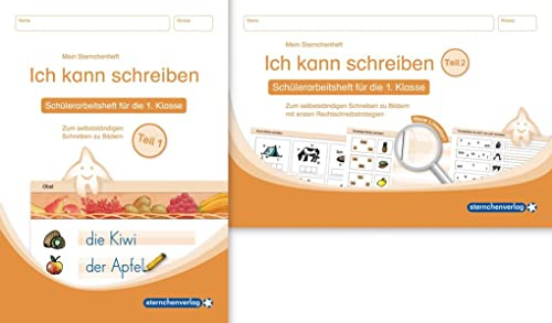 Ich kann schreiben Teil 1 und 2 im Set - Schülerarbeitshefte für die 1. Klasse: Meine Sternchenhefte zum selbstständigen Schreiben zu Bildern und ersten Rechtschreibstrategien (Mein Sternchenheft)