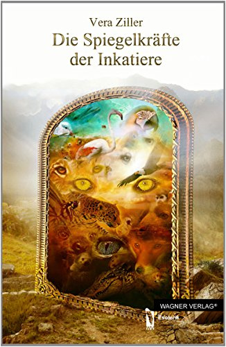 Die Spiegelkräfte der Inkatiere: Buch mit Kartenset