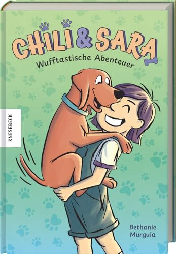 Chili und Sara: Wufftastische Abenteuer.Comic für Kinder mit spannendem Sachwissen über Hunde