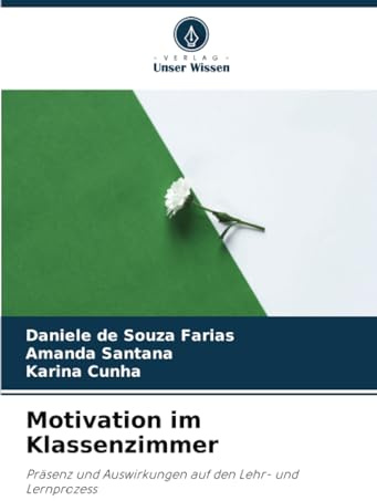 Motivation im Klassenzimmer: Präsenz und Auswirkungen auf den Lehr- und Lernprozess