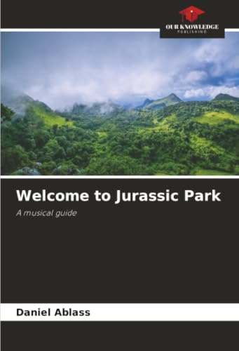 Welcome to Jurassic Park: A musical guide