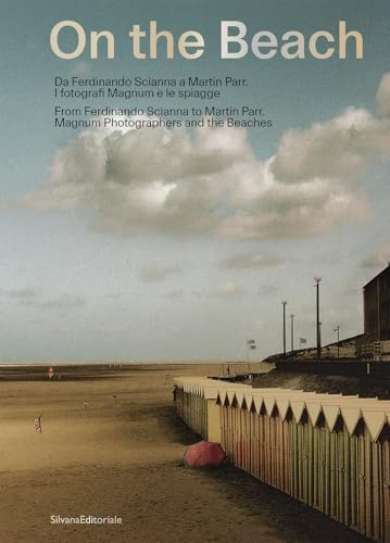 On the Beach: From Ferdinando Scianna to Martin Parr. Magnum Photographers and the Beaches (Fotografia)
