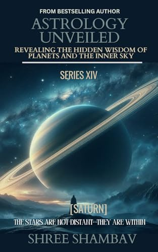 ASTROLOGY UNVEILED: Revealing the Hidden Wisdom of Planets and the Inner Sky Series XIV