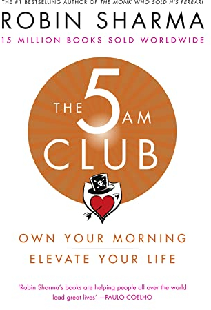 The 5 AM Club: Own Your Morning. Elevate Your Life. A transformative self-help book blending brain science and personal development.