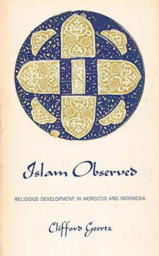 Islam Observed: Religious Development in Morocco and Indonesia (The Terry Lectures)