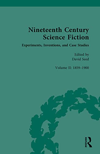 Nineteenth Century Science Fiction: Volume II: Experiments, Inventions, and Case Studies: 2